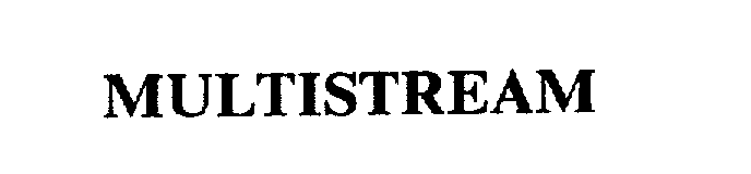 Trademark Logo MULTISTREAM