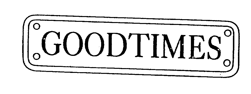 Trademark Logo GOODTIMES