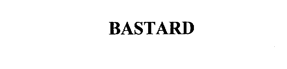 BASTARD