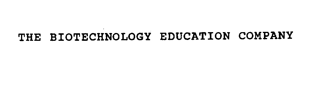 THE BIOTECHNOLOGY EDUCATION COMPANY