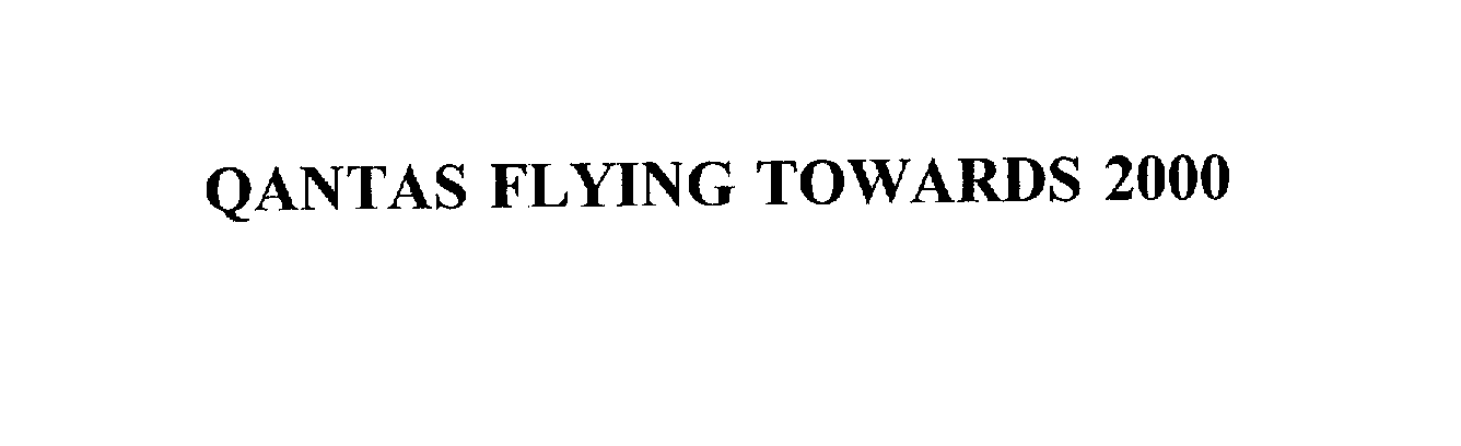  QANTAS FLYING TOWARDS 2000