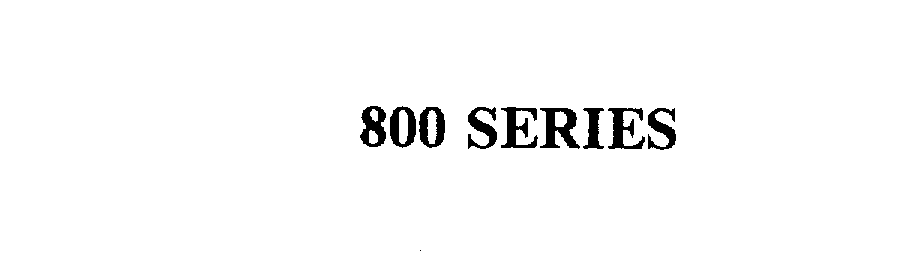 Trademark Logo 800 SERIES