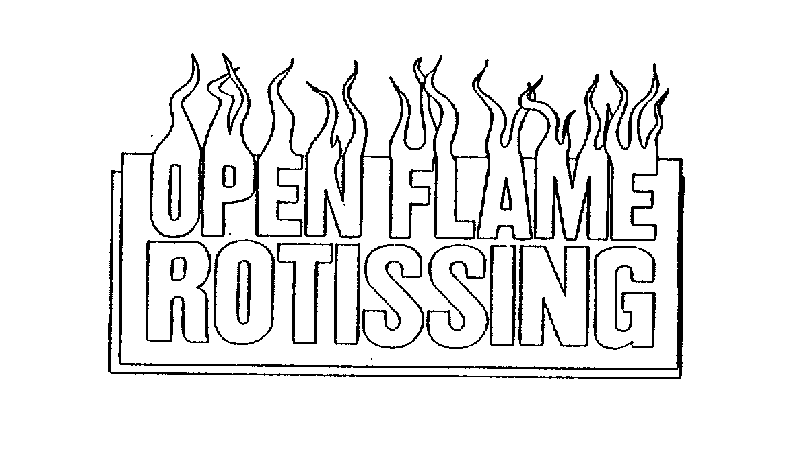 Trademark Logo OPEN FLAME ROTISSING