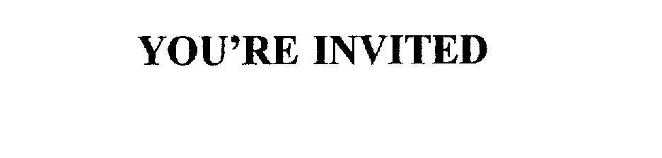 Trademark Logo YOU'RE INVITED