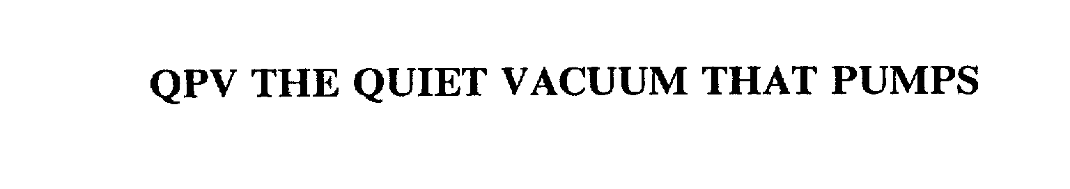  QPV THE QUIET VACUUM THAT PUMPS