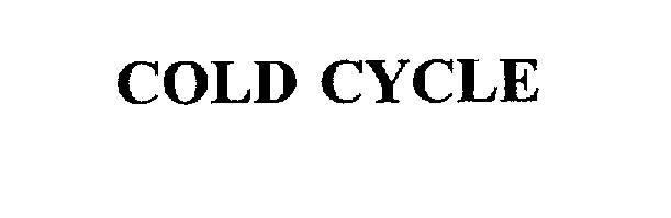  COLD CYCLE