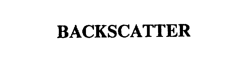 Trademark Logo BACKSCATTER