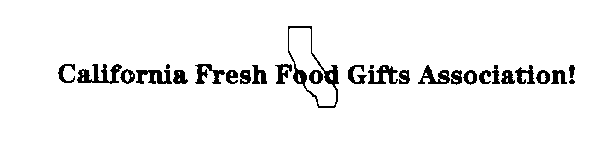 Trademark Logo CALIFORNIA FRESH FOOD GIFTS ASSOCIATION!