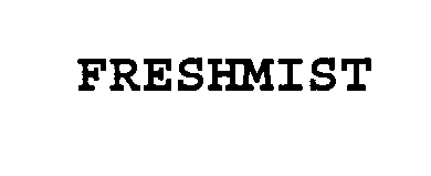 Trademark Logo FRESHMIST