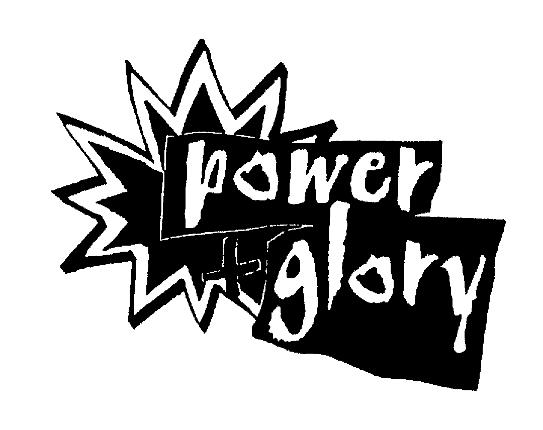 Trademark Logo POWER + GLORY