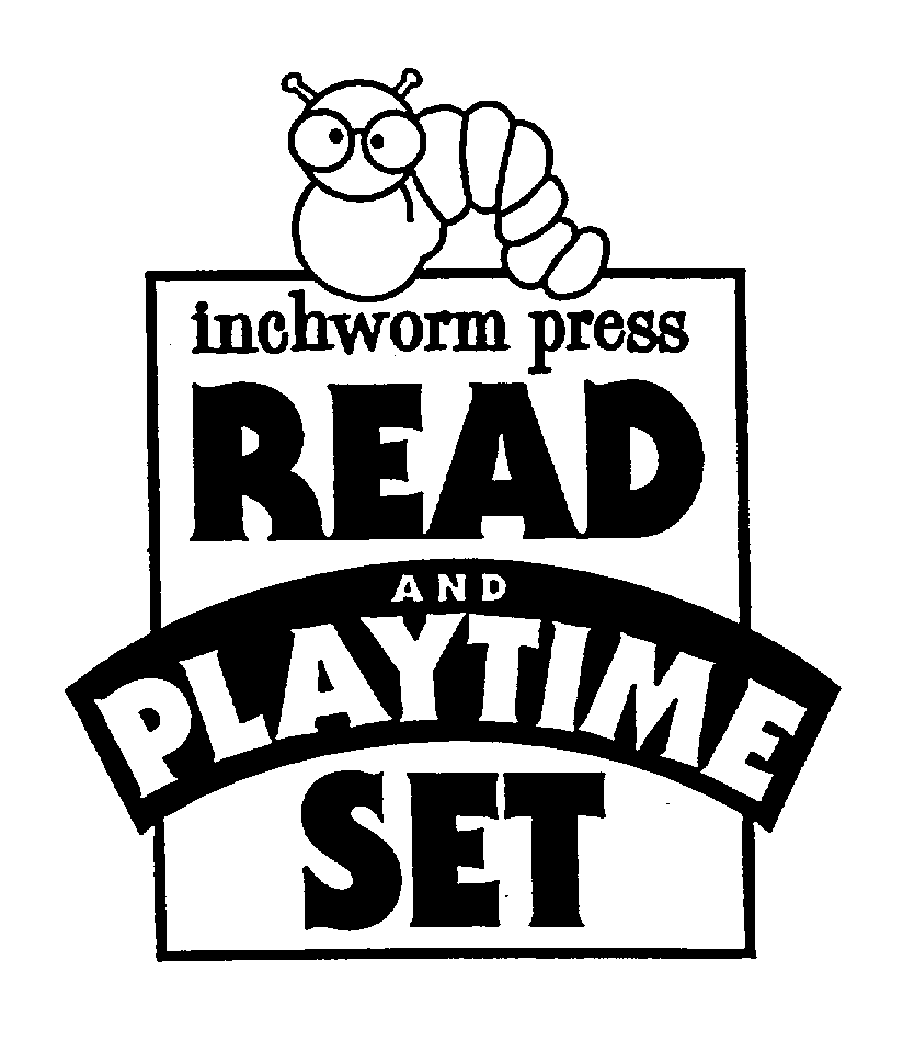  READ AND PLAYTIME SET INCHWORM PRESS