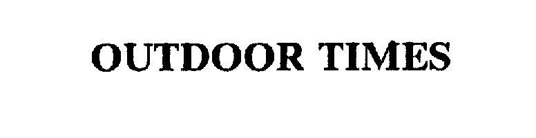 Trademark Logo OUTDOOR TIMES