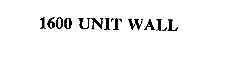 Trademark Logo 1600 UNIT WALL