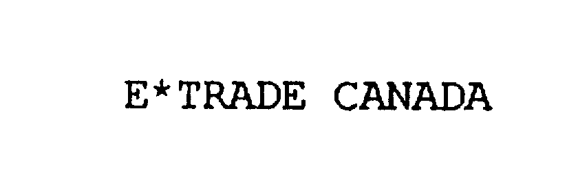 Trademark Logo E*TRADE CANADA