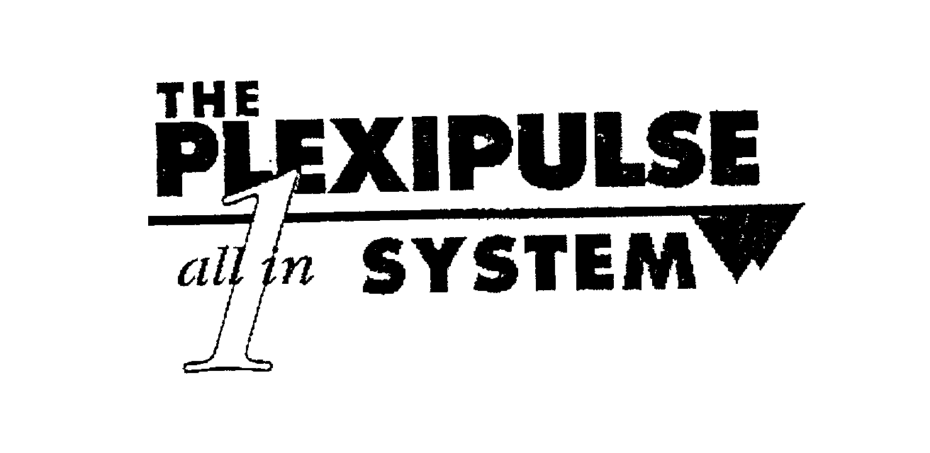  THE PLEXIPULSE ALL IN 1 SYSTEM
