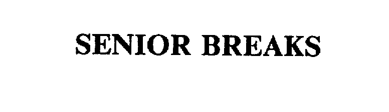 Trademark Logo SENIOR BREAKS
