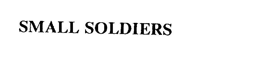 Trademark Logo SMALL SOLDIERS
