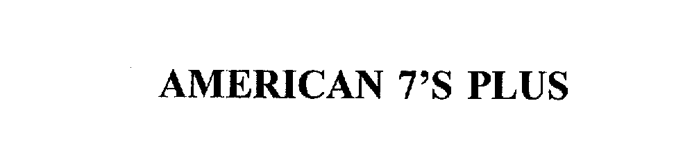  AMERICAN 7'S PLUS