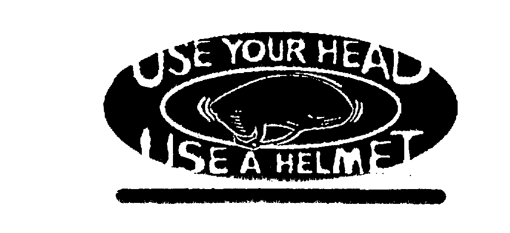 Trademark Logo USE YOUR HEAD USE A HELMET