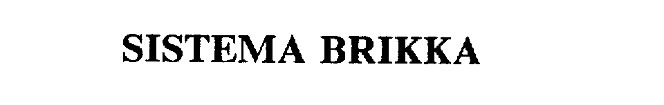 Trademark Logo SISTEMA BRIKKA