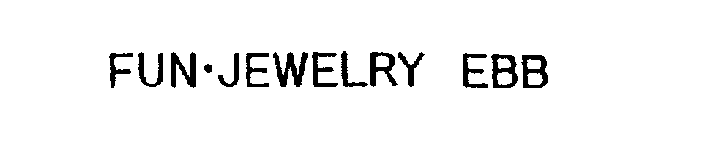 Trademark Logo FUN JEWELRY EBB