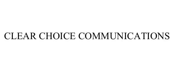  CLEAR CHOICE COMMUNICATIONS