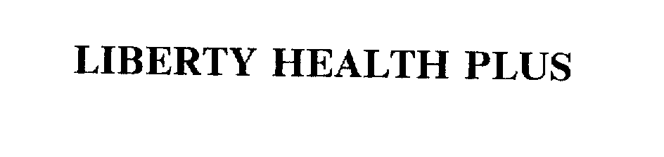 Trademark Logo LIBERTY HEALTH PLUS