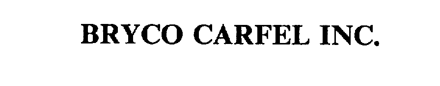 Trademark Logo BRYCO CARFEL INC.