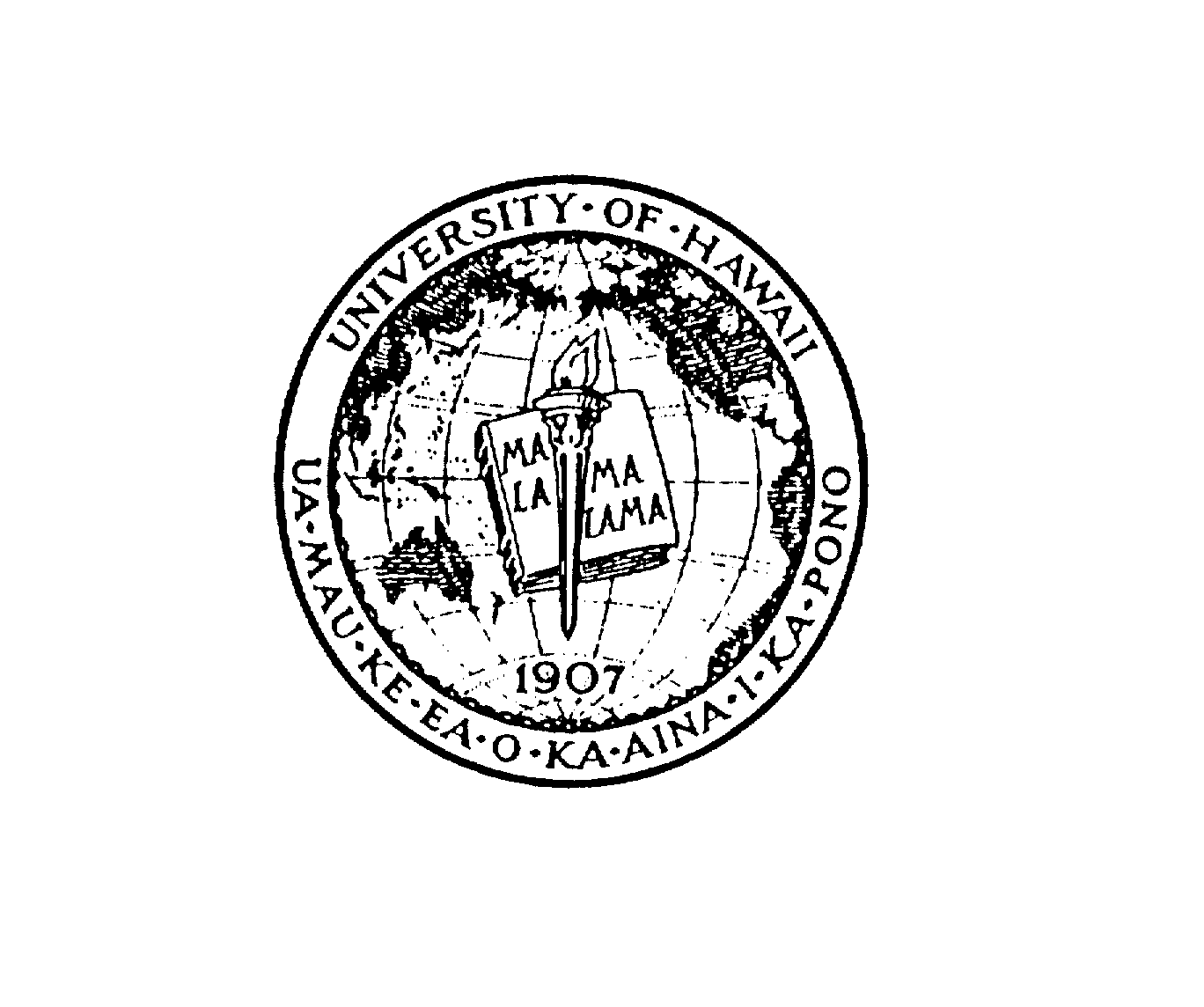 UNIVERSITY OF HAWAII UA MAU KE EA O KA AINA I KA PONO MALAMALAMA 1907