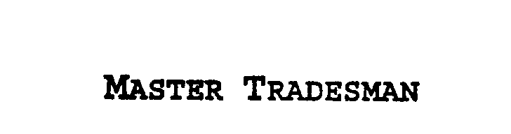 Trademark Logo MASTER TRADESMAN