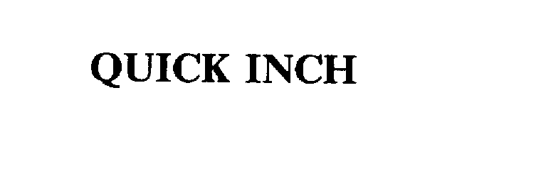 Trademark Logo QUICK INCH