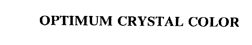 Trademark Logo OPTIMUM CRYSTAL COLOR
