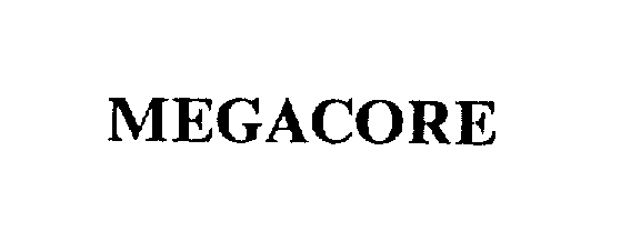 Trademark Logo MEGACORE