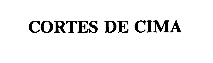 Trademark Logo CORTES DE CIMA