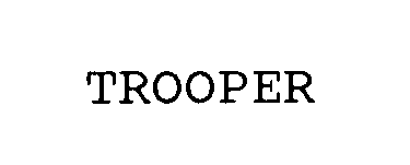 Trademark Logo TROOPER