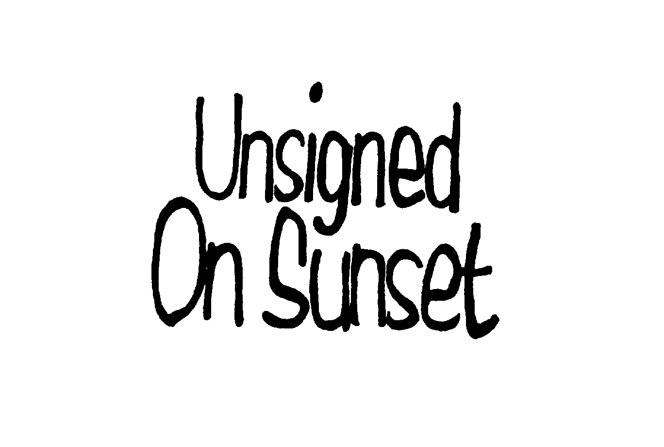 UNSIGNED ON SUNSET