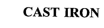 Trademark Logo CAST IRON