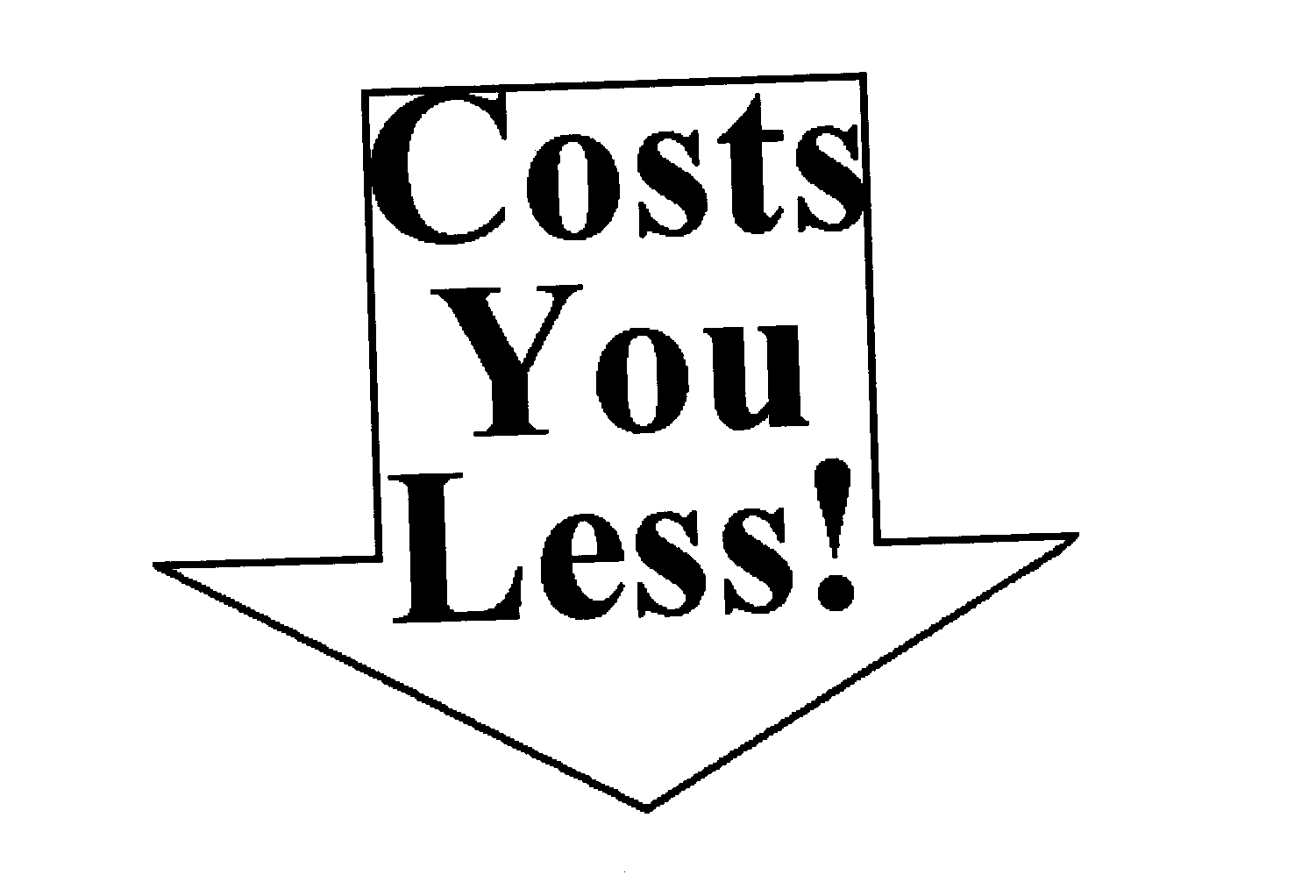  COSTS YOU LESS!