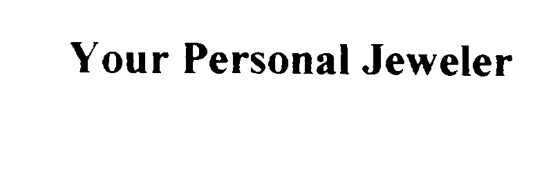 Trademark Logo YOUR PERSONAL JEWELER