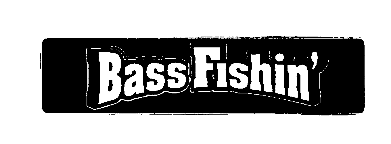  BASS FISHIN'