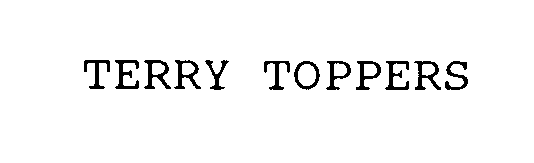 Trademark Logo TERRY TOPPERS