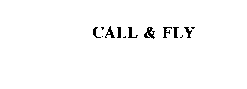 Trademark Logo CALL & FLY