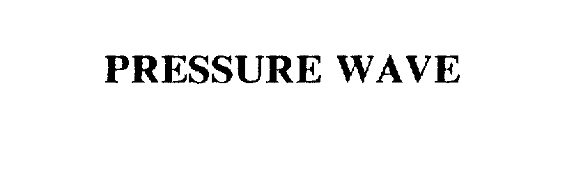 Trademark Logo PRESSURE WAVE