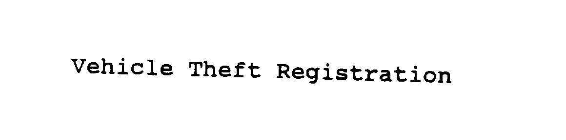  VEHICLE THEFT REGISTRATION