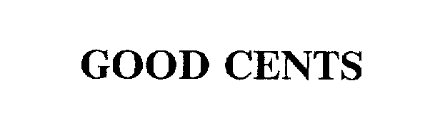 Trademark Logo GOOD CENTS