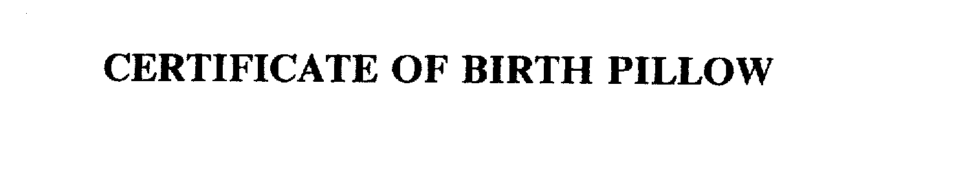  CERTIFICATE OF BIRTH PILLOW
