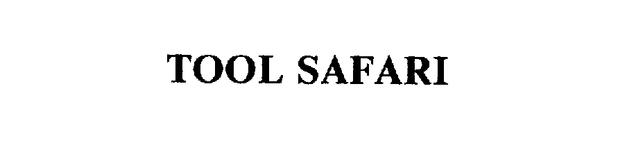 Trademark Logo TOOL SAFARI