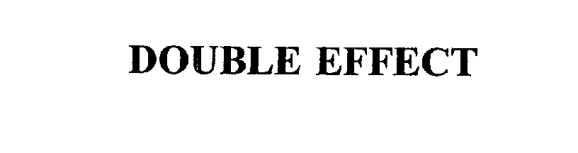  DOUBLE EFFECT