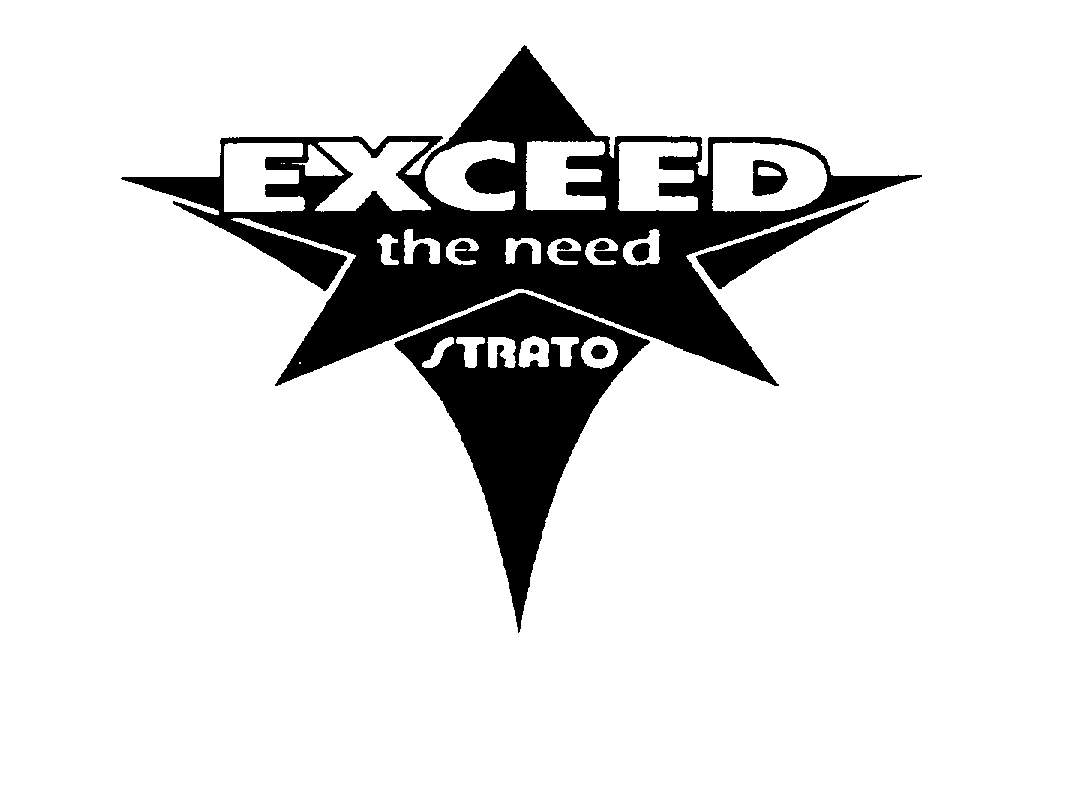  EXCEED THE NEED STRATO