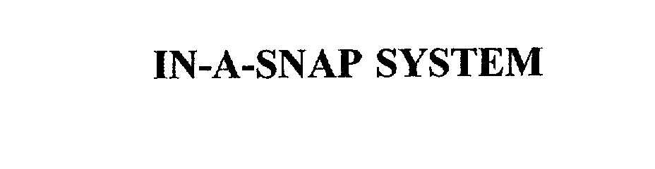 Trademark Logo IN-A-SNAP SYSTEM